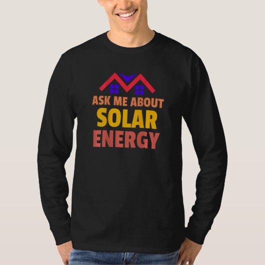 Frag mich über Solarenergie-Installationsmonteure T-Shirt (Vorderseite)