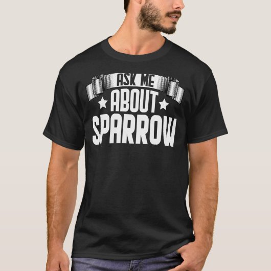 Frag mich über Sparrow-Vogelarten T-Shirt (Vorderseite)