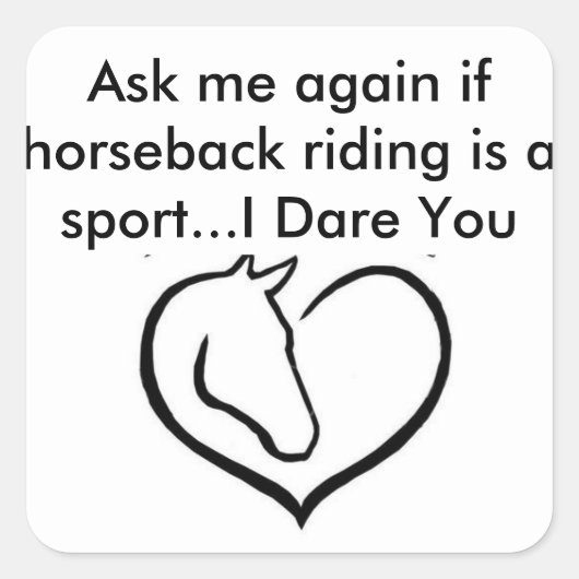 Frag mich wieder, wenn Reiten eine Sportart ist Quadratischer Aufkleber (Vorderseite)