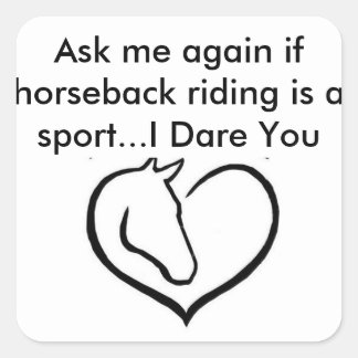 Frag mich wieder, wenn Reiten eine Sportart ist Quadratischer Aufkleber