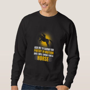 Frag mir, dir die Poesie zu einem Pferdereiten zu Sweatshirt