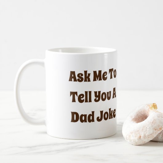 Frag mir, dir einen Vater-Witz zu erzählen Kaffeetasse (Mit Donut)