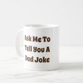 Frag mir, dir einen Vater-Witz zu erzählen Kaffeetasse (Vorderseite Links)