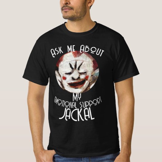Frag mir Emotionaler Support Cadaver JACKAL Clown T-Shirt (Vorderseite)