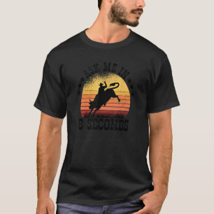 Frag mir in 8 Sekunden Rodeo Barrel Racing 2 T-Shirt