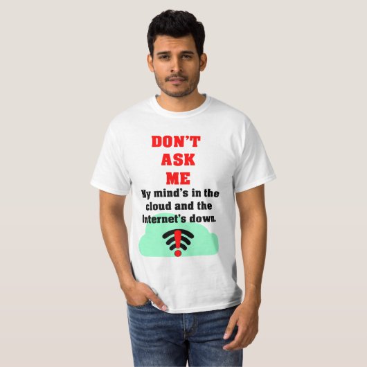Frag mir kein Internet T-Shirt (Vorne ganz)