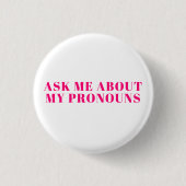 "Frag mir meine Pronouns" Lgbtq Stolz pink weiß Button (Vorderseite)