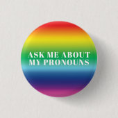 "Frag mir meine Pronouns" Lgbtq Stolz Regenbogen w Button (Vorderseite)