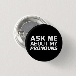 "Frag mir meine Pronouns" Lgbtq Stolz Schwarz-weiß Button