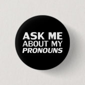"Frag mir meine Pronouns" Lgbtq Stolz Schwarz-weiß Button (Vorderseite)