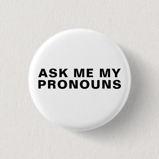 "Frag mir meine Pronouns" Lgbtq Stolz Schwarz-weiß Button (Vorderseite)