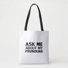 "Frag mir meine Pronouns" Lgbtq Stolz Schwarz-weiß Tasche