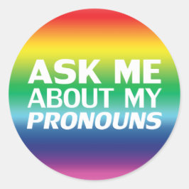 Frag mir meinen Pronouns Regenbogen Lgbtq Lgbt Gay Runder Aufkleber