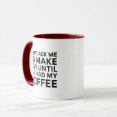 Frag mir nicht, Recht zu schaffen, bis ich meinen Tasse (Vorderseite Links)