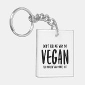 Frag mir nicht, warum du dich selbst Frage, warum Schlüsselanhänger (Vorderseite links)