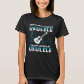 Frag mir nicht, wenn ich Ukulele spielen möchte, w T-Shirt (Vorderseite)