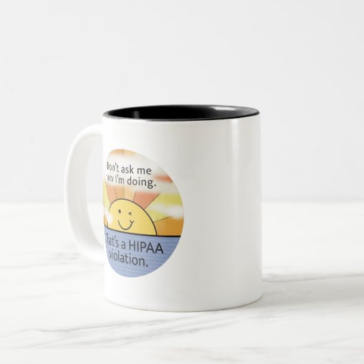 Frag mir nicht, wie ich es mache - Hipaa Violation Zweifarbige Tasse (Vorderseite Links)