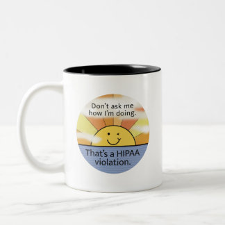 Frag mir nicht, wie ich es mache - Hipaa Violation Zweifarbige Tasse