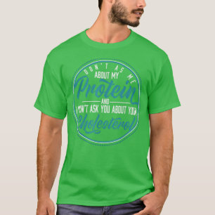 Frag mir nichts über meine Proteinvegane 451 T-Shirt