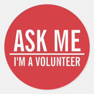 Frag mir   Red Volunteer Abzeichen Runder Aufkleber