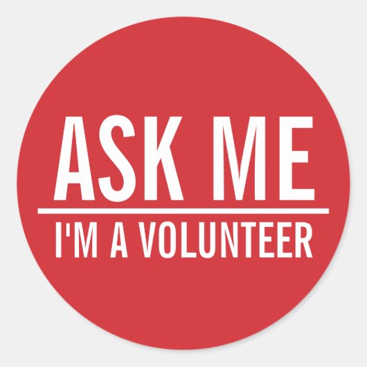 Frag mir | Red Volunteer Abzeichen Runder Aufkleber (Vorderseite)