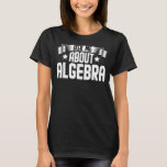 Frag mir über Algebra Mathematics Algebra Mathemat T-Shirt<br><div class="desc">Frag mir über Algebra Mathematics Algebra Mathematik</div>