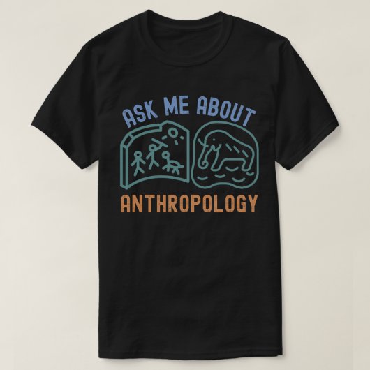 Frag mir über Anthropologie, Anthropologin T-Shirt (Design vorne)