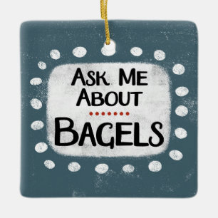 Frag mir über Bagels Ornament