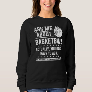 Frag mir über Basketball, du musst eigentlich gar Sweatshirt