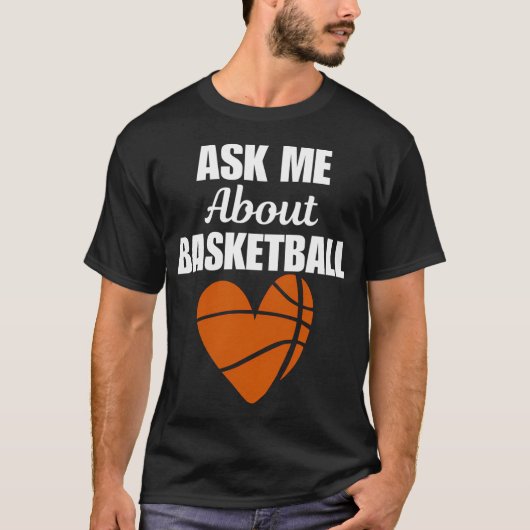 Frag mir über Basketball Funny Zitat oder Sprichwo T-Shirt (Vorderseite)