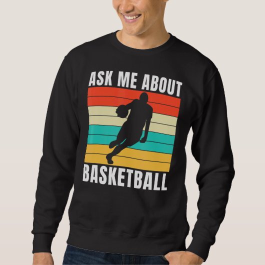 Frag mir über Basketball Sweatshirt (Vorderseite)