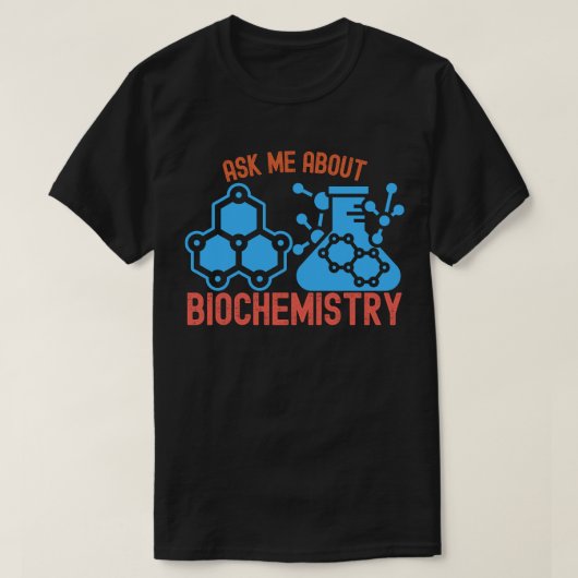 Frag mir über Biochemie, ich höre Biochemie T-Shirt (Design vorne)