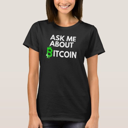 Frag mir über Bitcoin Blockchain Btc Crypto B T-Shirt (Vorderseite)