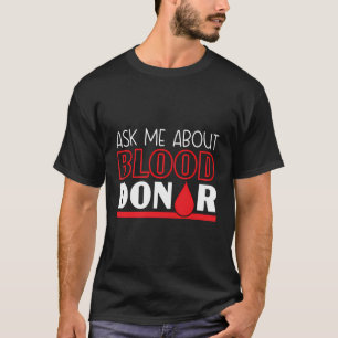 Frag mir über Blutspender Phlebotomie Spender Tag T-Shirt