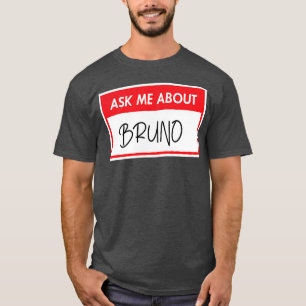 Frag mir über BRUNO, lustige Aufkleber T-Shirt