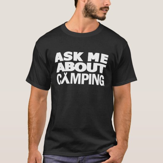 Frag mir über Camping Camper T-Shirt (Vorderseite)