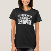 Frag mir über Centipede Centipedes Animal T-Shirt (Vorderseite)