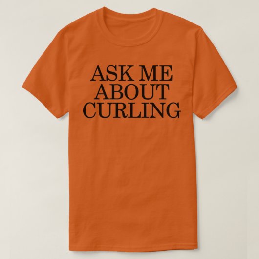 Frag mir über Curling T-Shirt (Design vorne)
