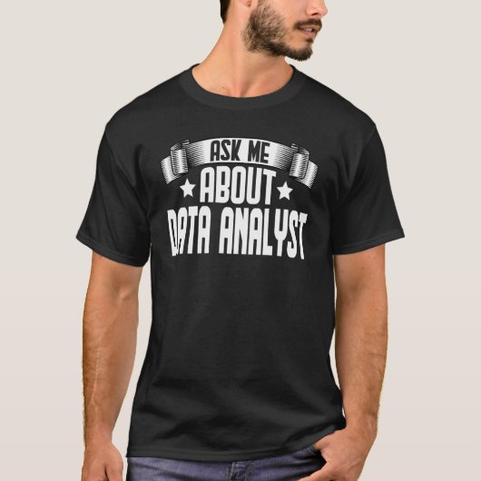 Frag mir über Data Analyst Statistician Data Scien T-Shirt (Vorderseite)