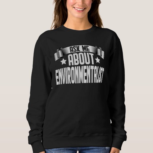 Frag mir über die Umwelt Environ Sweatshirt (Vorderseite)