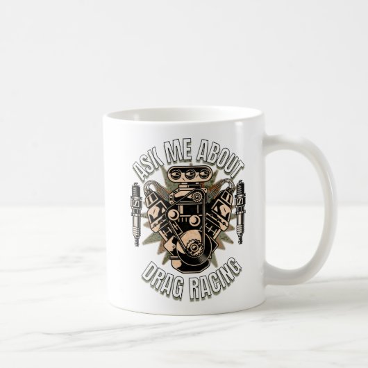 Frag mir über Drag Racing Kaffeetasse (Rechts)