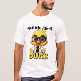 Frag mir über Duck Funny Sarcastic T-Shirt