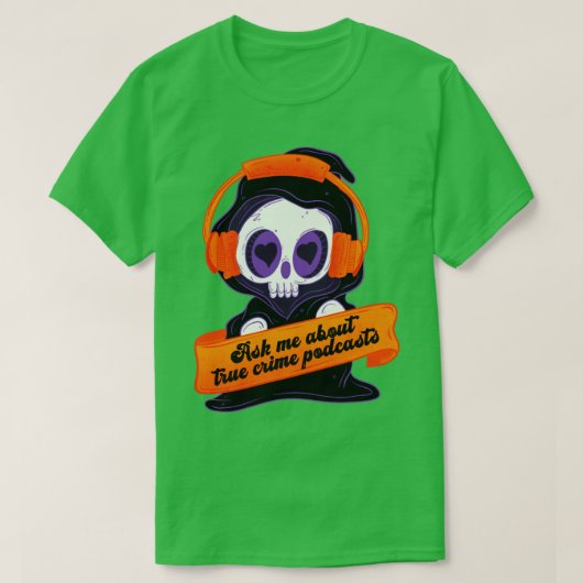 Frag mir über echte Kriminalpodcasts 1 T-Shirt (Design vorne)