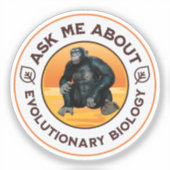 Frag mir über Evolutionsbiologie Chimpanzee Ape Aufkleber (Vorderseite)