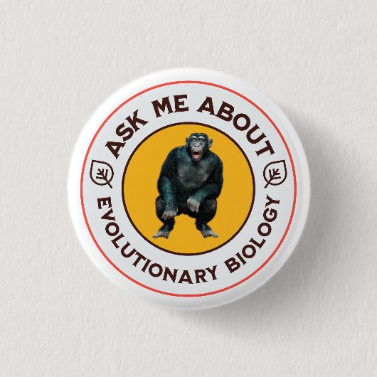 Frag mir über Evolutionsbiologie Chimpanzee Ape Button (Vorderseite)