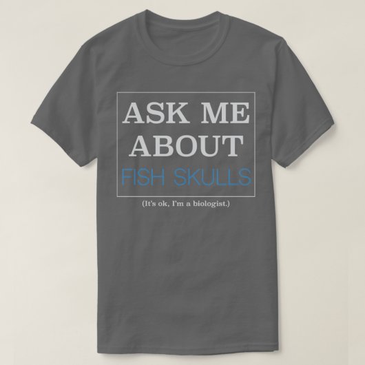 Frag mir über Fischschädel T-Shirt (Design vorne)