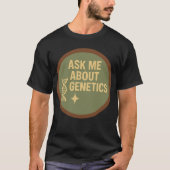 Frag mir über Genetik T-Shirt (Vorderseite)