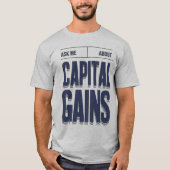 Frag mir über Hauptstadt-Gewinne: Finanz-Inspirier T-Shirt (Vorderseite)