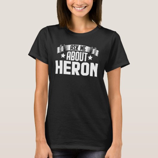 Frag mir über Heron Heron Birds T-Shirt (Vorderseite)