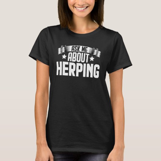 Frag mir über Herping Herpetology Herpetologist T-Shirt (Vorderseite)